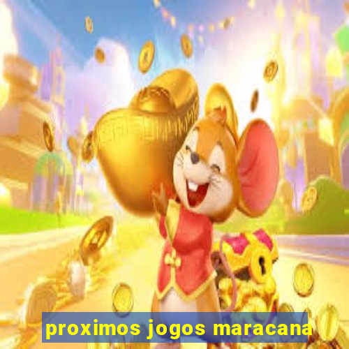 proximos jogos maracana